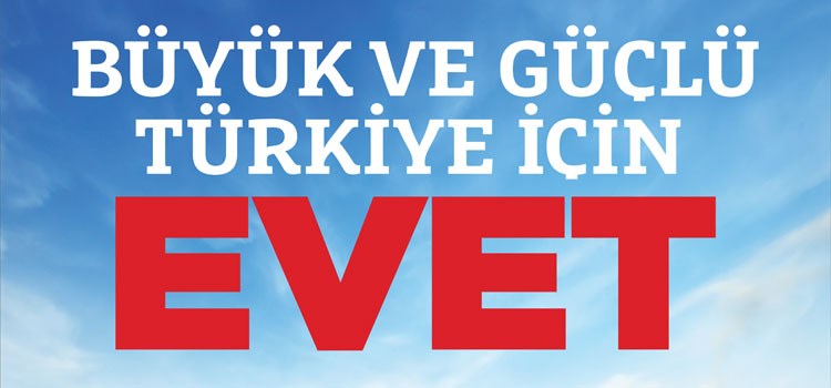 Büyük ve Güçlü TÜRKİYE için EVET!